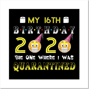 my 16 Birthday 2020 The One Where I Was Quarantined Funny Toilet Paper Posters and Art